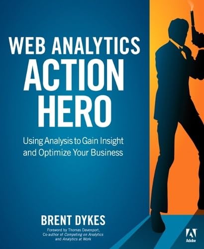 Buy Web Analytics Action Hero: Using Analysis to Gain Insight and Optimize Your Business — BookShops.in