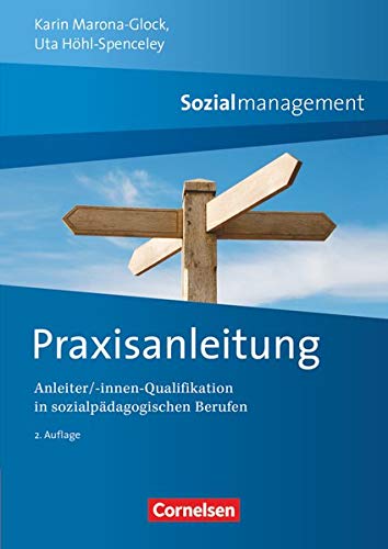 Sozialmanagement: Praxisanleitung: Anleiter/-innen Qualifikation in sozialpädagogischen Berufen Sozialmanagement: Praxisanleitung: Anleiter/-innen Qualifikation in sozialpädagogischen Berufen