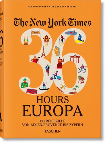 The New York Times 36 Hours: Europa. 3. Auflage