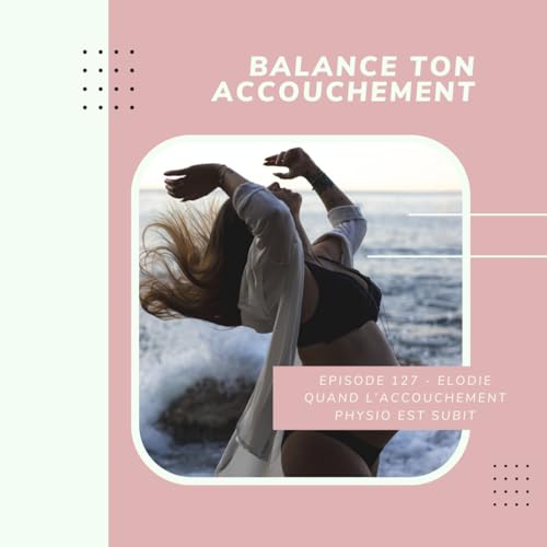 Elodie - Quand l'accouchement physiologique est subit