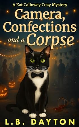 Camera, Confections and a Corpse by L.B. Dayton book cover