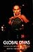 Global Divas: Filipino Gay Men in the Diaspora (Perverse Modernities: A Series Edited by Jack Halberstam and Lisa Lowe)