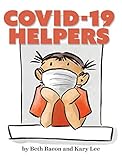COVID-19 Helpers: A kid-friendly story of COVID-19 and the people helping during the 2020 pandemic