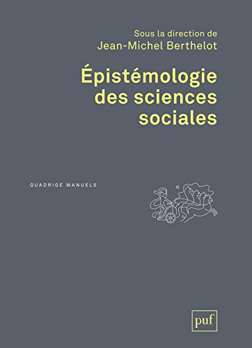 Télécharger Épistémologie des sciences sociales (Quadrige Manuels) PDF