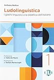 mollica torino  Ludolinguistica. I giochi linguistici e la didattica dell’italiano (Vol. 1): Ludolinguistica 1. I giochi linguistici e la didattica dell\'ita