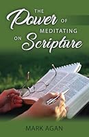 The Power of Meditating on Scripture 1976358434 Book Cover