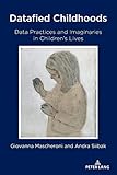 mascherone ovest  Datafied Childhoods: Data Practices and Imaginaries in Children’s Lives: 124