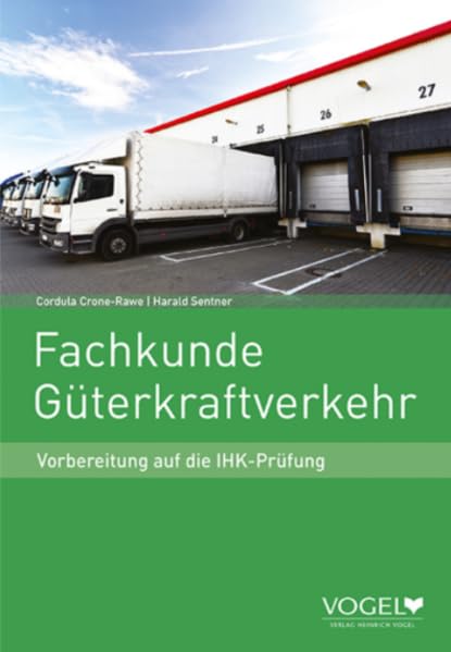 Fachkunde Güterkraftverkehr: Vorbereitung auf die IHK-Prüfung