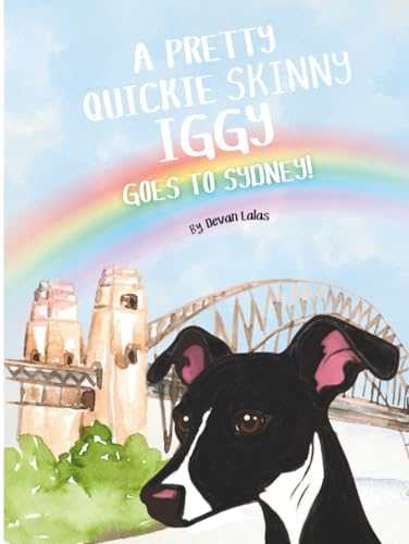 A Pretty Quickie Skinny Iggy Goes to Sydney!: A Children's Picture Book Adventure