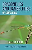 Dragonflies and Damselflies of Costa Rica: A Field Guide (Zona Tropical Publications / Antlion Media) - Dennis R. Paulson, William A. Haber 