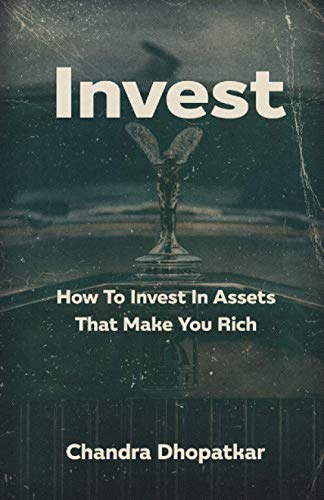 Invest: How To Invest In Assets That Make You Rich