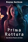  Prima Rottura: Una Storia D\'amore al Liceo