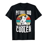 Pit Bull Dad Like A Regular Dad But Cooler Dog Lovers . Are you someone who likes the Pit Bull Dog Breed ? Design for Dog owner or National Pet Month.For someone who loves the cute four legged friends .