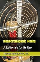Bioelectromagnetic Healing: A Rationale for Its Use B0CJL2GR4M Book Cover