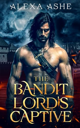 The Bandit Lord's Captive: An Enemies to Lovers Fantasy Romance