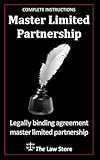 Master Limited Partnership: Legally Binding Agreement Master Limited Partnership Plus Attorney Legal Secrets