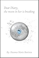 Dear Diary, the moon in her is breaking 1614689687 Book Cover