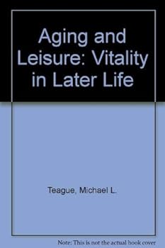 Hardcover Aging and Leisure: Vitality in Later Life Book