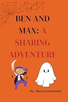 Ben and Max : A Sharing Adventure B0F63MK3X7 Book Cover