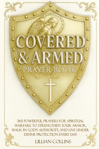 Covered & Armed Prayer Book: 365 Powerful Prayers for Spiritual