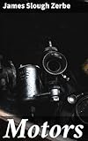 Motors: Exploring the Evolution and Impact of Motor Technology on Society
