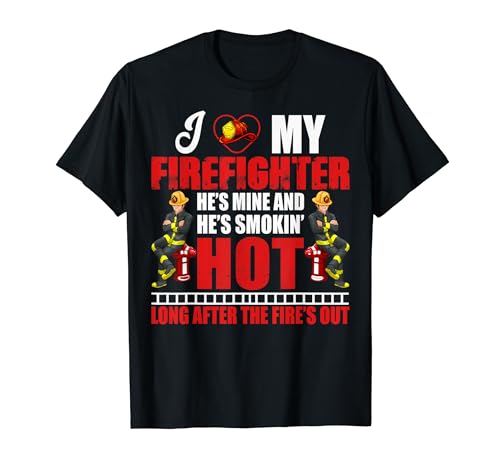 I Love My Firefighter Fireman Firefighters Lovers Maglietta
