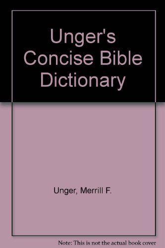 Unger's Concise Bible Dictionary 0801092078 Book Cover