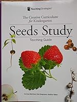 Creative Curriculum for Kindergarten: Teaching Guide for Seeds Study 1606178288 Book Cover