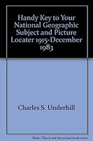 Handy Key to Your "National Geographics": Subject & Picture Locator, 1915-1981 0960026878 Book Cover