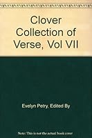 Clover Collection of Verse, Vol VII B000PRK55I Book Cover