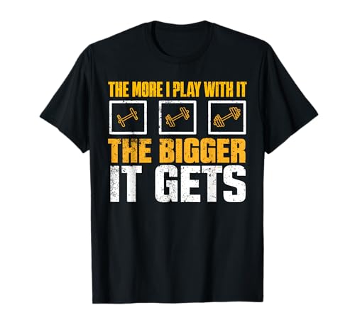 The More I Play With it the Bigger it Gets Gym Muscles Joke T-Shirt