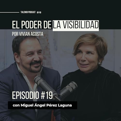 Episodio #19 - Qu&eacute; aportas y a qui&eacute;n; comunicar tu valor para ser visible copertina