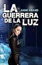 La Guerrera de la Luz (Novelettes de fantasía romántica)