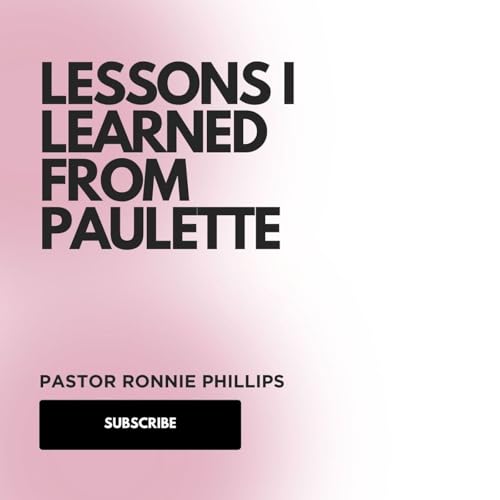 Lessons I Learned from Paulette
