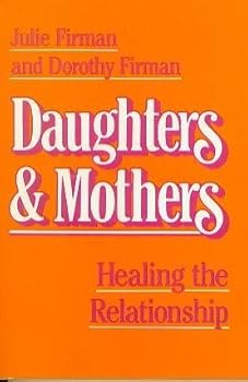 Paperback Daughters and Mothers: Healing the Relationship Book
