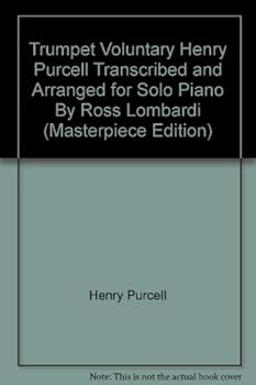 Paperback Trumpet Voluntary Henry Purcell Transcribed and Arranged for Solo Piano By Ross Lombardi (Masterpiece Edition) Book