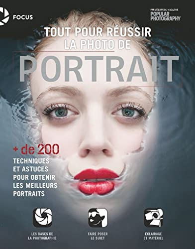 Tout pour réussir la photo de portrait, + de 200 techniques et astuces pour obtenir les meilleures photos de portrait