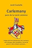 paranormal activity 6  Carlemany, pare de la nació catalana: Origen del mot Cathalunya, de la senyera, de la llengua, dels fundadors, forma de govern i dels símbols nacionals... (Bibliografia de Jordi Castellà)