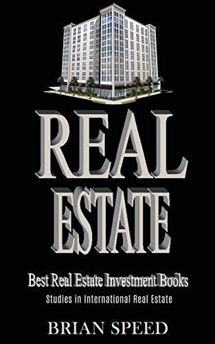 Real Estate: Best Real Estate Investment Books (Studies in International Real Estate) Real Estate: Best Real Estate Investment Books (Studies in International Real Estate)