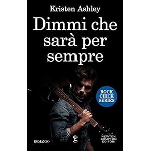 Dimmi che sarà per sempre (Rock Chick Series Vol. 1)