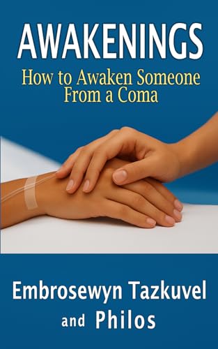 Awakenings: How to Awaken Someone from a Coma (How to, Where to, series)