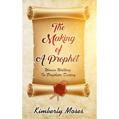 The Making Of A Prophet by Kimberly Moses, Kimberly Hargraves episode artwork