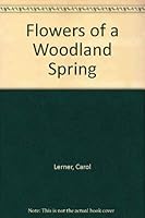 Flowers of a Woodland Spring 0688221904 Book Cover