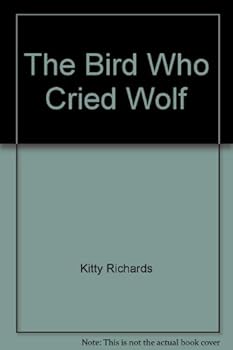 Bird Who Cried Wolf