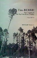 Tim-BERRR! - Pine Logging in the Big Fork River Country, vol II B001F4MO9A Book Cover