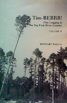 Paperback Tim-BERRR! - Pine Logging in the Big Fork River Country, vol II Book