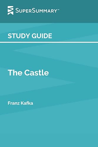 Study Guide The Castle by Franz Kafka (SuperSummary)