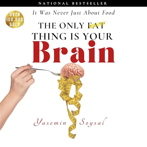 Page de couverture de The Only Fat Thing Is Your Brain