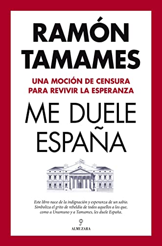 Me duele España; Una moción de censura para revivir la esperanza (Pensamiento político)