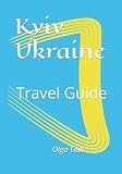 Kyiv (Kiev) Travel Guide: Top places and urban legends